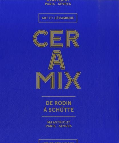 Ceramix : art et céramique, de Rodin à Schütte