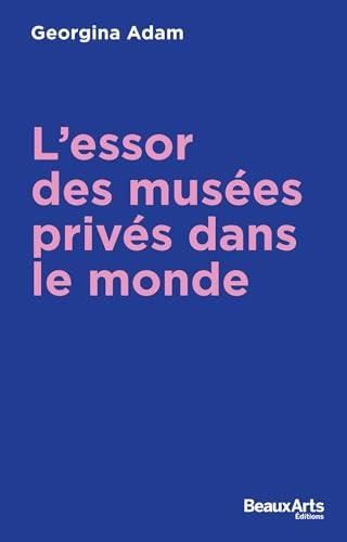 L'Essor des musées privés dans le monde